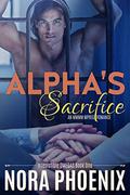 Alpha's Sacrifice by Nora Phoenix