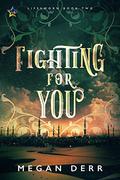 Fighting for You by Megan Derr