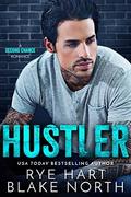 Hustler: A Second Chance Romance by Rye Hart