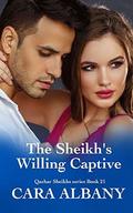 The Sheikh’s Willing Captive (Qazhar Sheikhs series #21) by Cara Albany