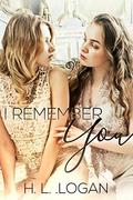 I Remember You by H.L. Logan