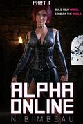 Alpha Online: Part Two  (A LitRPG Harem) by Neil Bimbeau
