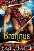 Brennus  : A Scottish Time Travel Romance by Hazel Hunter