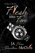 Flesh Into Fire by J.A. Huss, Johnathan McClain