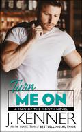 Turn Me On by J. Kenner