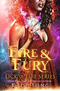Fire & Fury  (Lick of Fire) by K. de Long