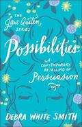 Possibilities: A Contemporary Retelling of Persuasion (Jane Austen #6) by Debra White Smith