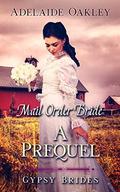 Mail Order Bride: A Prequel (Gypsy Brides #5) by Adelaide Oakley
