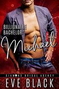 Billionaire Bachelor: Michael (Diamond Bridal Agency #2) by Diamond Bridal Agency