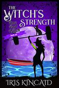The Witch's Strength: (One Part Witch #6) by Iris Kincaid