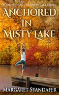Anchored in Misty Lake (Misty Lake #4) by Margaret Standafer