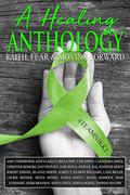 A Healing Anthology: Faith, Fear and Moving Forward by Nanea Knott