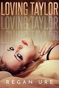 Loving Taylor (Loving Bad #4) by Regan Ure