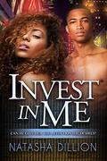 Invest In Me (African American Romance #1) by Natasha Dillion