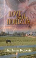 Love on the Horizon (A Northern Woods Novel #2) by Charliann Roberts