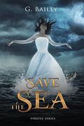 Save the Sea by G. Bailey