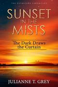 Sunset in the Mists - The Dark Draws the Curtain: Christian Mystery & Suspense Romance (The Evynsford Chronicles #1) by Julianne T. Grey