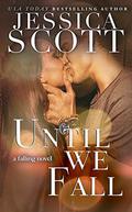 Until We Fall (Falling #5) by Jessica Scott