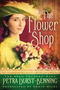 The Flower Shop (Die Samenhändlerin-Saga #2) by Petra Durst-Benning