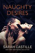 Naughty Desires (Naughty Shorts #1) by Sarah Castille