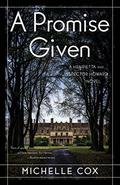 A Promise Given (Henrietta and Inspector Howard #3) by Michelle Cox
