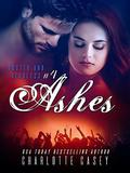 Ashes (Rusted and Reckless #4) by Charlotte Casey