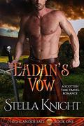 Eadan's Vow: A Scottish Time Travel Romance (Highlander Fate #1) by Stella Knight