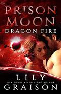 Prison Moon - Dragon Fire by Lily Graison