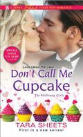 Don't Call Me Cupcake by Tara Sheets