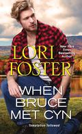 When Bruce Met Cyn... by Lori Foster