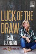 Luck of the Draw by Kate Clayborn