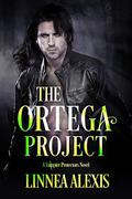 The Ortega Project (Vampire Protectors #1) by Linnea Alexis