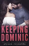 Keeping Dominic (The Golden Boy #1) by Alyson Reynolds