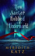 How Saeter Robbed the Underworld by Meredith Katz