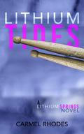 Lithium Tides: A Lithium Springs Novel (Lithium Springs #2) by Carmel Rhodes