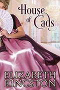 House of Cads (Ladies of Scandal #2) by Elizabeth Kingston