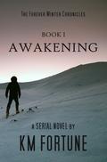 Awakening (The Forever Winter #1) by K.M. Fortune
