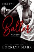 Baller  (Part Two) by Locklyn Marx