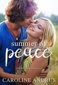 Summer of Peace: A Peace Series Novella by Caroline Andrus