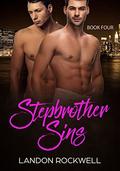 Stepbrother Sins: Book Four (Stepbrother Sins #4) by Landon Rockwell