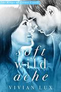 Soft Wild Ache: A Small Town Rockstar Romance (Kings of Crown Creek #3) by Vivian Lux