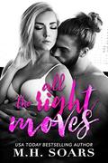 All The Right Moves by M. H. Soars