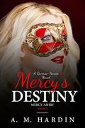 Mercy's Destiny (Mercy Ashby #2) by A.M. Hardin