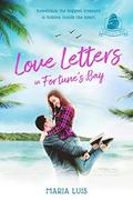 Love Letters in Fortune's Bay: A Fortune's Bay Novella by Maria Luís