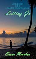 Letting Go (Chance Encounter #2) by Susan Meachen