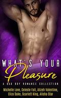 Whats Your Pleasure: A Bad Boy Romance Collection by Celeste Fall
