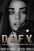 Defy by Sandy Alvarez, Crystal Daniels