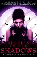 Secrets in the Shadows: A Shifter Anthology (Summer of Supernaturals #1) by Madeline Sheehan