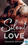 Silent Love: Part 3  (Forbidden Series) by Kenadee Bryant