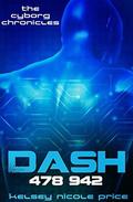 Dash (The Cyborg Chronicles #1) by Kelsey Nicole Price